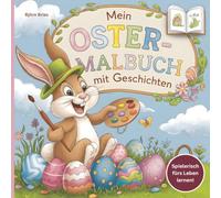 Lehrreiche Ostergeschichten & Malspaß für Kinder ab 3 Jahren: Spielerisch fürs Leben lernen!