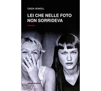 Lei che nelle foto non sorrideva