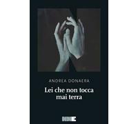 Lei che non tocca mai terra