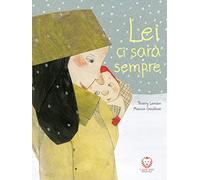 Lei ci sarà sempre. Ediz. a colori
