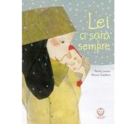 Lei ci sarà sempre. Ediz. a colori