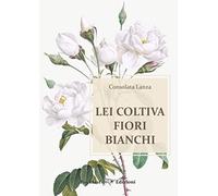 Lei coltiva fiori bianchi