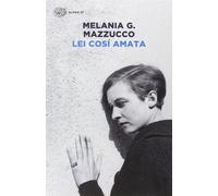 Lei così amata [Paperback] [Apr 15, 2016] Mazzucco, Melania G.