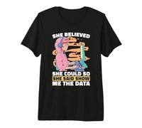 Lei credeva di Poter così Ingegneria Informatica Data Mining Maglietta Premium