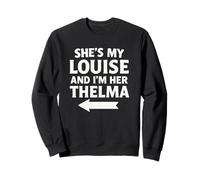 Lei è la mia Louise e io sono la sua freccia Thelma Felpa