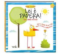 Lei è Papera! Leggi giocando. Ediz. a colori