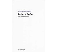Lei era Sofia. Una storia familiare