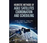 Lei He Xiaolu Liu Yingwu Heuristic Methods Of Agile Satellit (Copertina rigida)