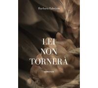 Lei non tornerà di Barbara Fabrizio, 2020, Youcanprint