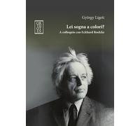 Lei sogna a colori? A colloquio con Eckhard Roelcke - Ligeti György