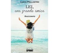 Lei, una grande amica