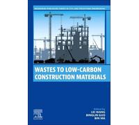 Lei Wang Wastes to Low-Carbon Construction Materials (Tascabile)