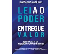 Leia o Poder, Entregue Valor: Releituras das 48 Leis na Liderança Executiva e em Projetos