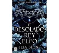 Leia Stone El Desolado Rey Elfo / The Broken Elf King (Tascabile)