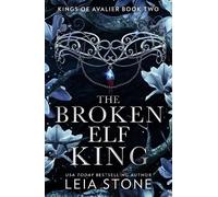 Leia Stone The Broken Elf King (Tascabile) Kings of Avalier