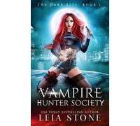 Leia Stone The Dark Bite (Tascabile) Vampire Hunter Society