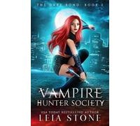 Leia Stone The Dark Bond (Tascabile) Vampire Hunter Society