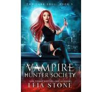 Leia Stone The Dark Soul (Copertina rigida) Vampire Hunter Society