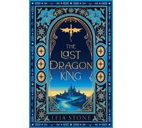 Leia Stone The Last Dragon King (Copertina rigida) Kings of Avalier