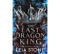 Leia Stone The Last Dragon King (Tascabile) Kings of Avalier