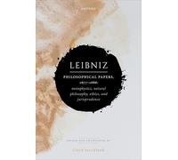 Leibniz: Philosophical Papers, 1677-1686: ^IMetaphysics, Natural Philosophy, Ethics, and Jurisprudence^R