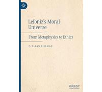 Leibniz's Moral Universe: From Metaphysics to Ethics