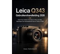Leica Q3 43 Gebruikershandleiding 2026: Expert tips, creatieve technieken en stapsgewijze oplossingen voor verbluffende foto's en video's in 2026.