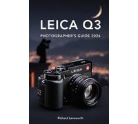 Leica Q3 Photographer's Guide: Master Professional Photography with Complete Full-Frame Techniques