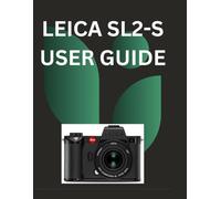 LEICA SL2-S USER GUIDE