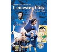 Leicester City FC - The Official History Of Leicester City Football Club [Edizione: Regno Unito]