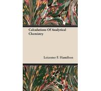 Leicester F. Hamilton Calculations Of Analytical Chemistry (Copertina rigida)