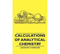Leicester F. Hamilton Calculations Of Analytical Chemistry (Tascabile)