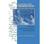 Leicester Hemingway My Brother, Ernest Hemingway (Copertina rigida)
