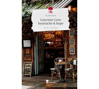 Leicester Love heartache & hope. Life is a Story - story.one