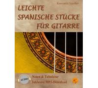 Leichte spanische Stücke für Gitarre: Noten & Tabulatur, inklusive MP3-Downloads (deutsche Ausgabe). Easy Spanish Pieces for Guitar: with tablature, MP3 download included.