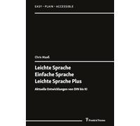 Leichte Sprache, Einfache Sprache, Leichte Sprache Plus: Aktuelle Entwicklungen von DIN bis KI