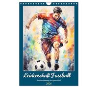 Leidenschaft Fussball. Stadionstimmung im Aquarellstil (Wandkalender 2026 DIN A4 hoch), CALVENDO Monatskalender: Farbenfrohe Fußballmomente für das ganze Jahr!