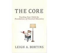 Leigh A. Bortins Laura Bos Classical Conversations MultiMed The Core (Tascabile)