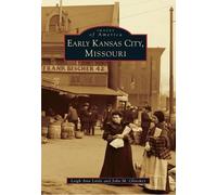 Leigh Ann Little John M. Olinskey Early Kansas City, Missouri (Tascabile)
