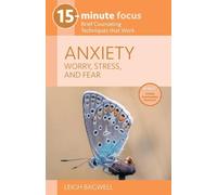Leigh Bagwell 15-Minute Focus: Anxiety: Worry, Stress, and Fear (Tascabile)