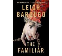 Leigh Bardugo The Familiar (Copertina rigida)