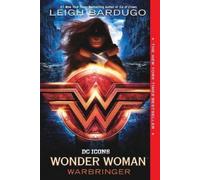 Leigh Bardugo Wonder Woman: Warbringer (Tascabile) DC Icons Series