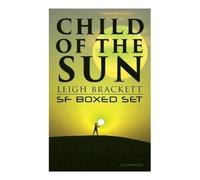 Leigh Brackett Hannes Bok Herman B. V Child of the Sun: Leigh Brack (Tascabile)