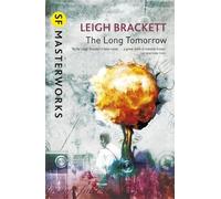 Leigh Brackett The Long Tomorrow (Tascabile) S.F. Masterworks