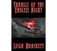Leigh Brackett Thralls of the Endless Night (Tascabile)