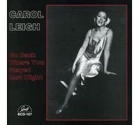 Leigh, Carol - Go Back Where You Stayed Last