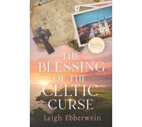 Leigh Ebberwein The Blessing of the Celtic Curse (Tascabile) Saints of Savannah
