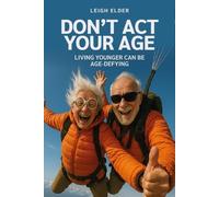Leigh Elder Don't Act Your Age (Tascabile)