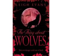 Leigh Evans The Thing About Wolves (Tascabile) Mystwalker