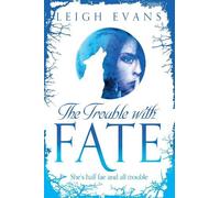 Leigh Evans The Trouble With Fate (Tascabile) Mystwalker